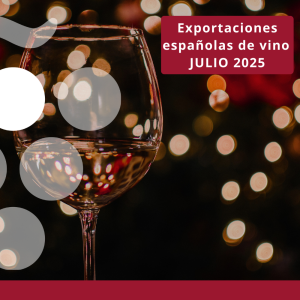 Exportaciones españolas de vino - JULIO 2025